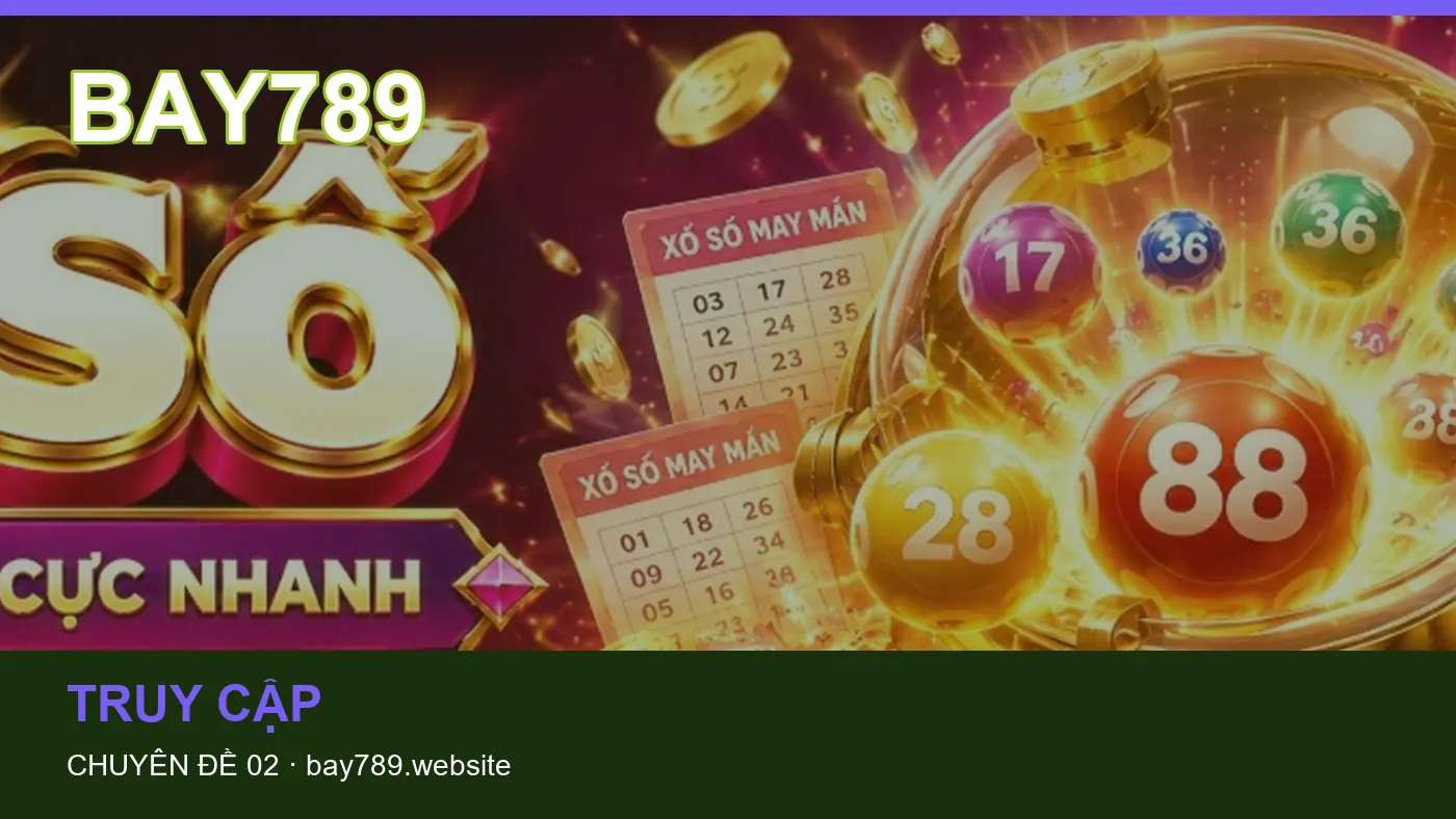 Tổng quan: những thuật ngữ cần hiểu khi tra cứu BAY789