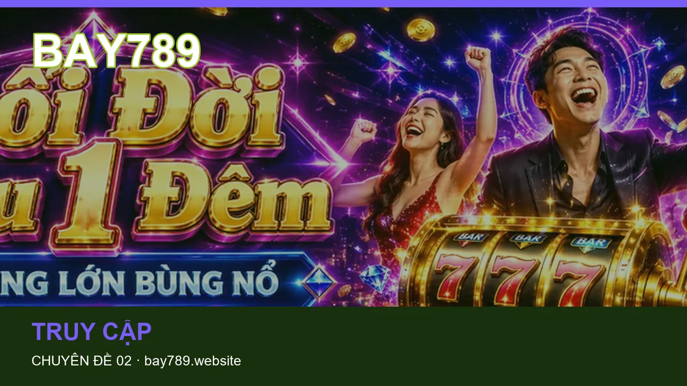 Trải nghiệm Tài khoản trên điện thoại cùng cẩm nang BAY789